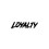 Loyalty *